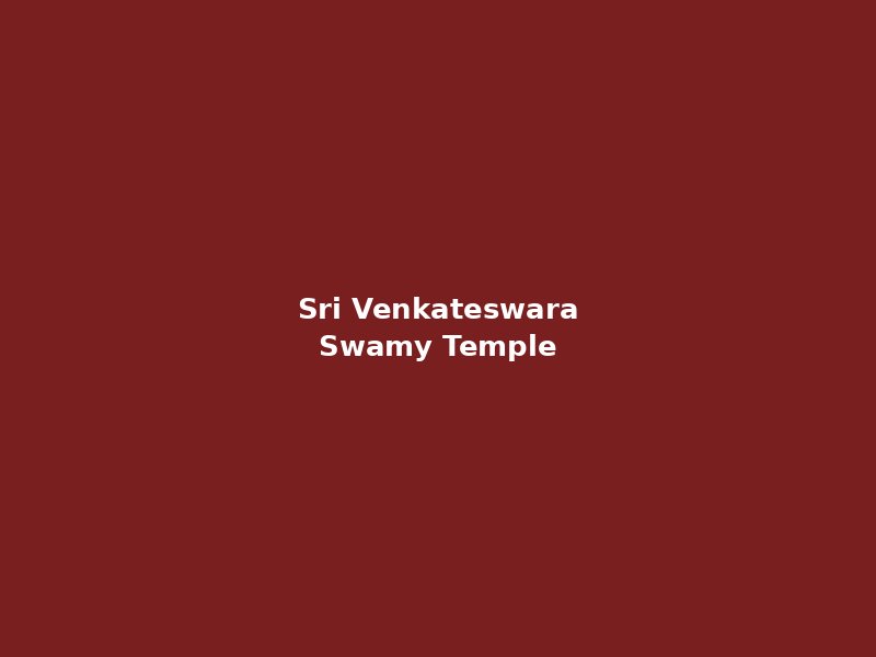 Sri Venkateswara Swamy Temple
